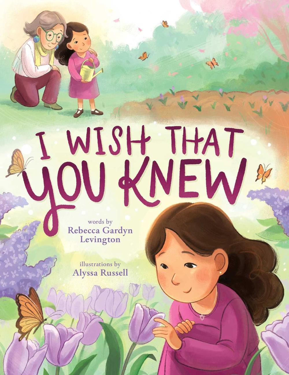 I Wish That You Knew (A Bereavement Picture Book for Kids) by Rebecca Gardyn Levington - ISBN: 9781499818963