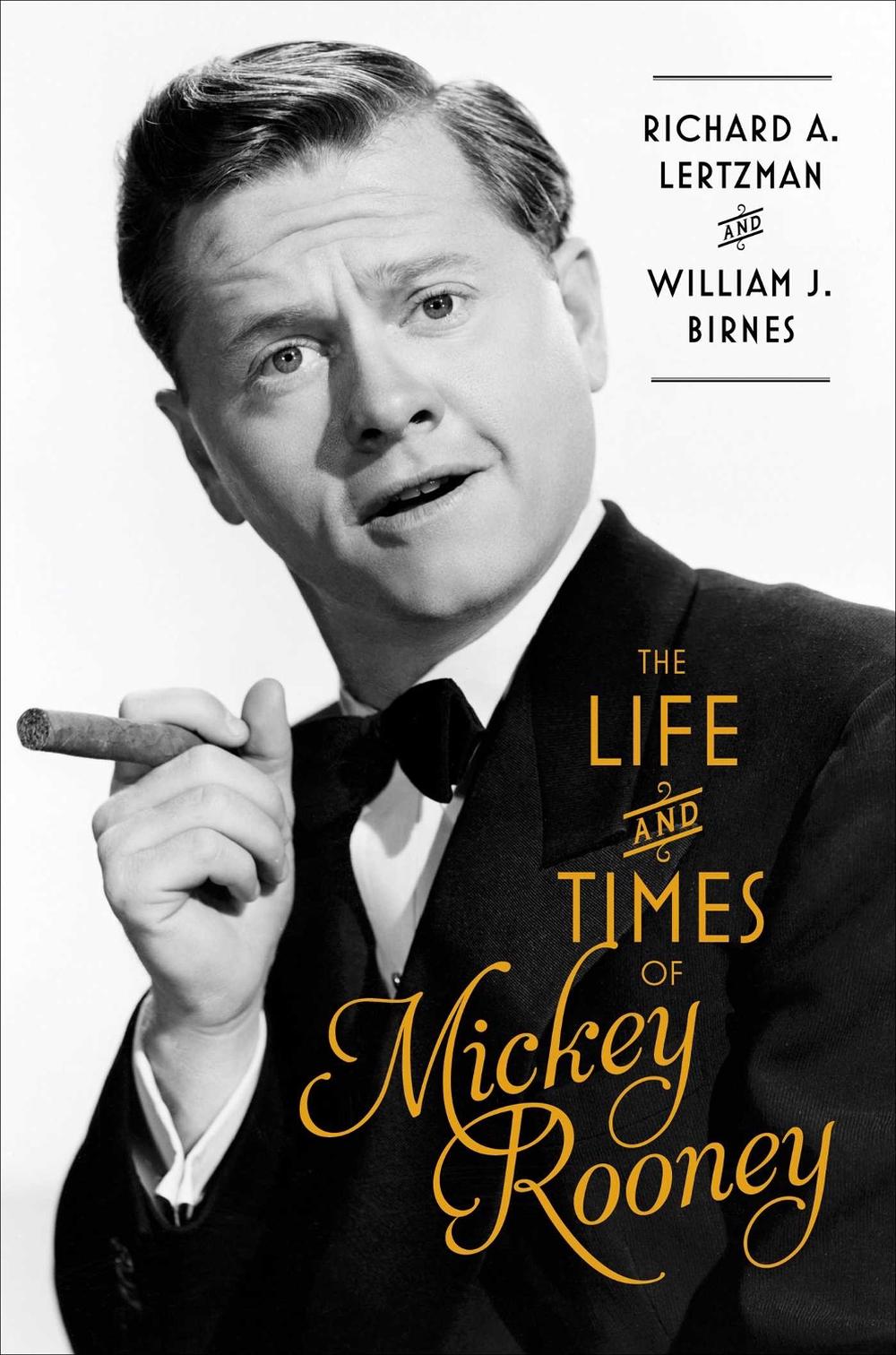 The Life and Times of Mickey Rooney by Richard A. Lertzman - ISBN: 9781501100963
