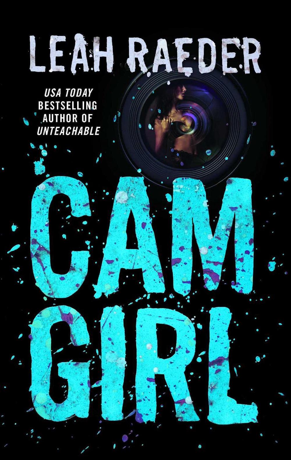 CAM Girl by Leah Raeder - ISBN: 9781501114991