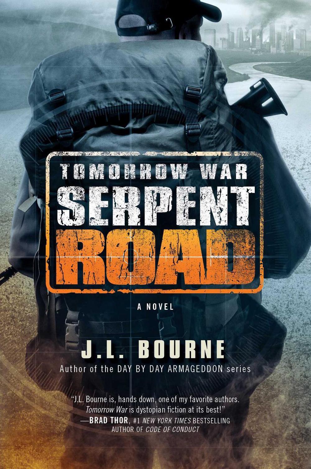 Tomorrow War: Serpent Road by J.L. Bourne - ISBN: 9781501116704
