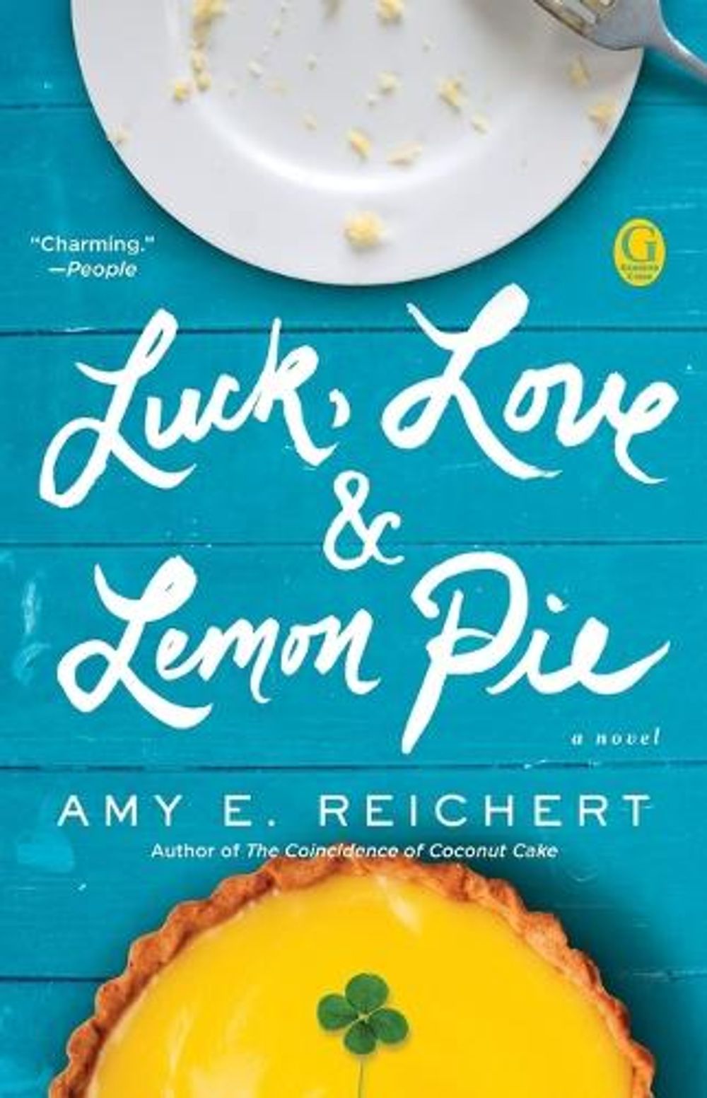 Luck, Love & Lemon Pie by Amy E. Reichert - ISBN: 9781501121548