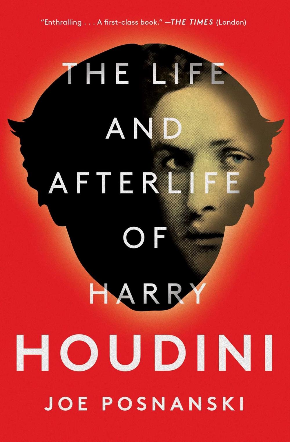 The Life and Afterlife of Harry Houdini by Joe Posnanski - ISBN: 9781501137242
