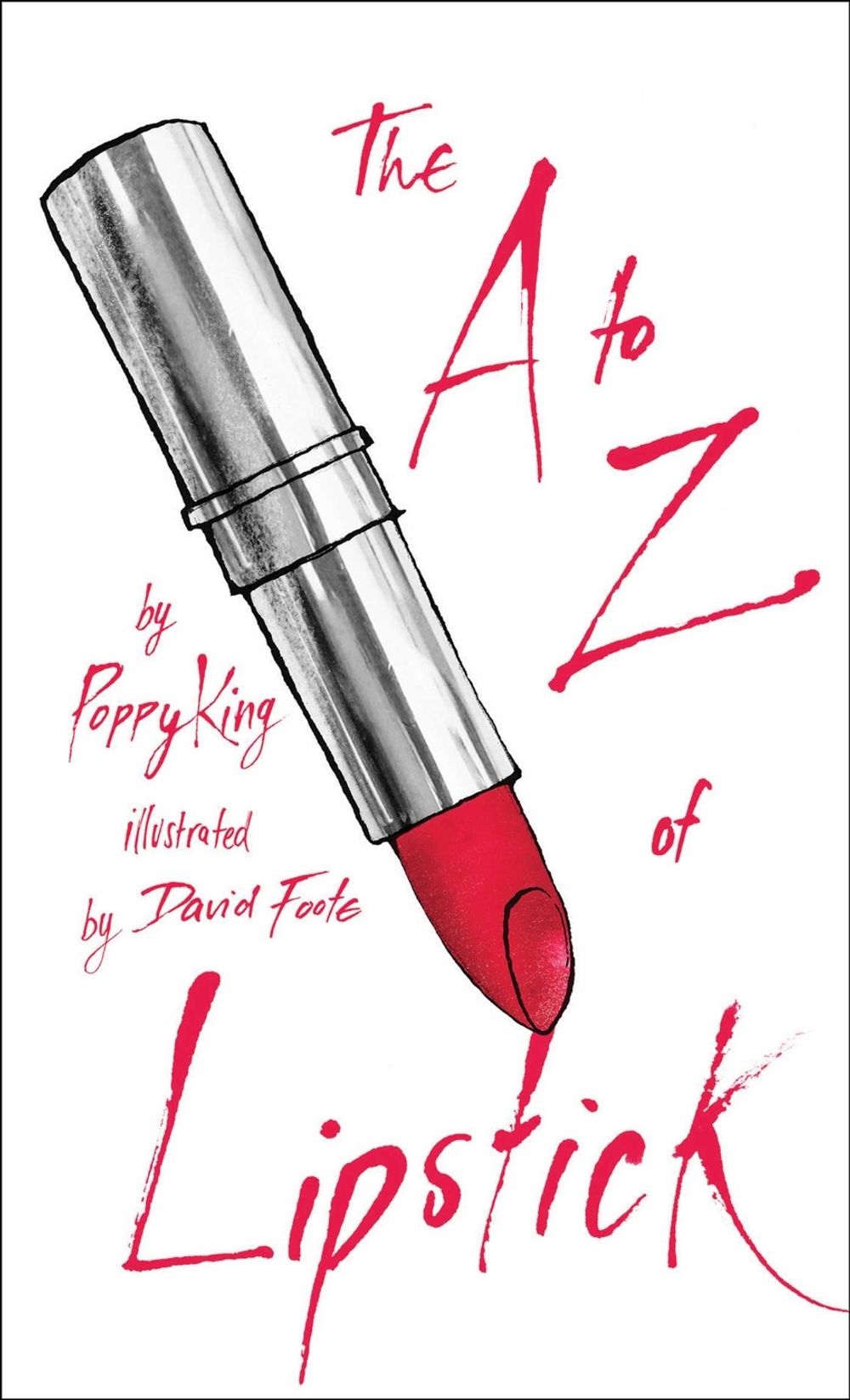 The A to Z of Lipstick by Poppy King - ISBN: 9781501141669