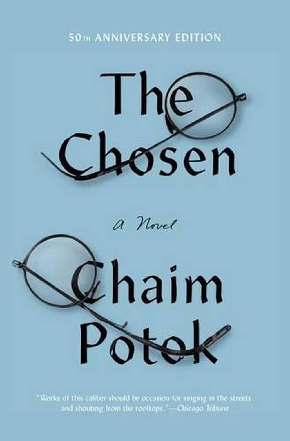 literary analysis of the chosen by chaim potok Chaim potok, who has died aged 73 and a strong sense of literary vocation after the success of the chosen, potok struggled with a successor novel. literary analysis of the chosen by chaim potok Chaim potok, who has died aged 73 and a strong sense of literary vocation after the success of the chosen, potok struggled with a successor novel.