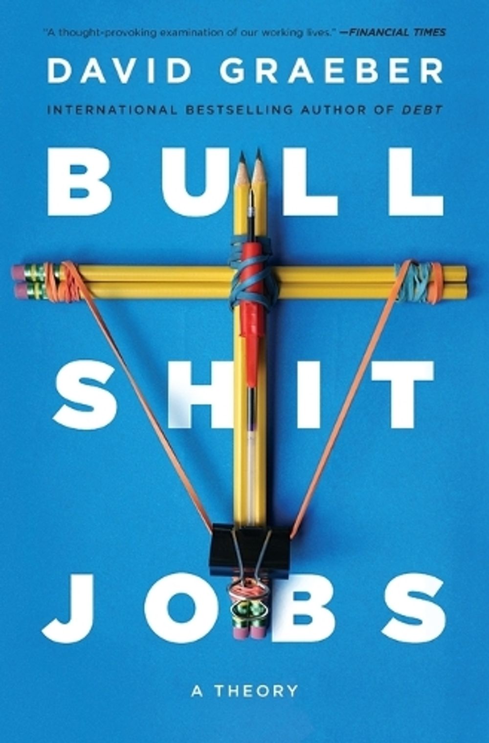 Bullshit Jobs by David Graeber - ISBN: 9781501143335
