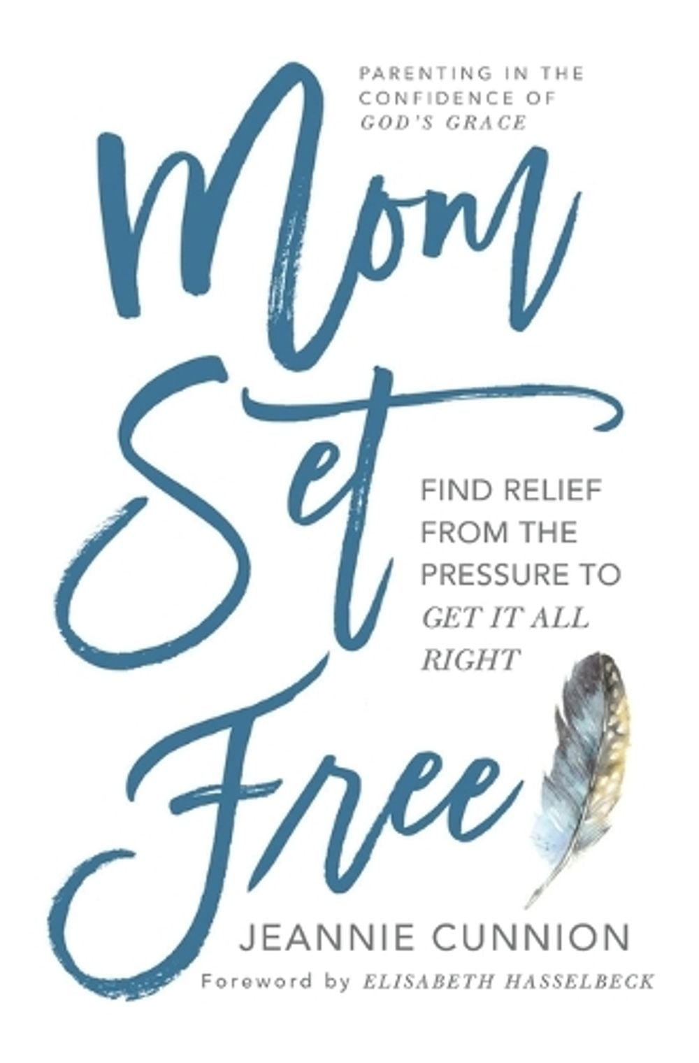Mom Set Free by Jeannie Cunnion - ISBN: 9781501156441