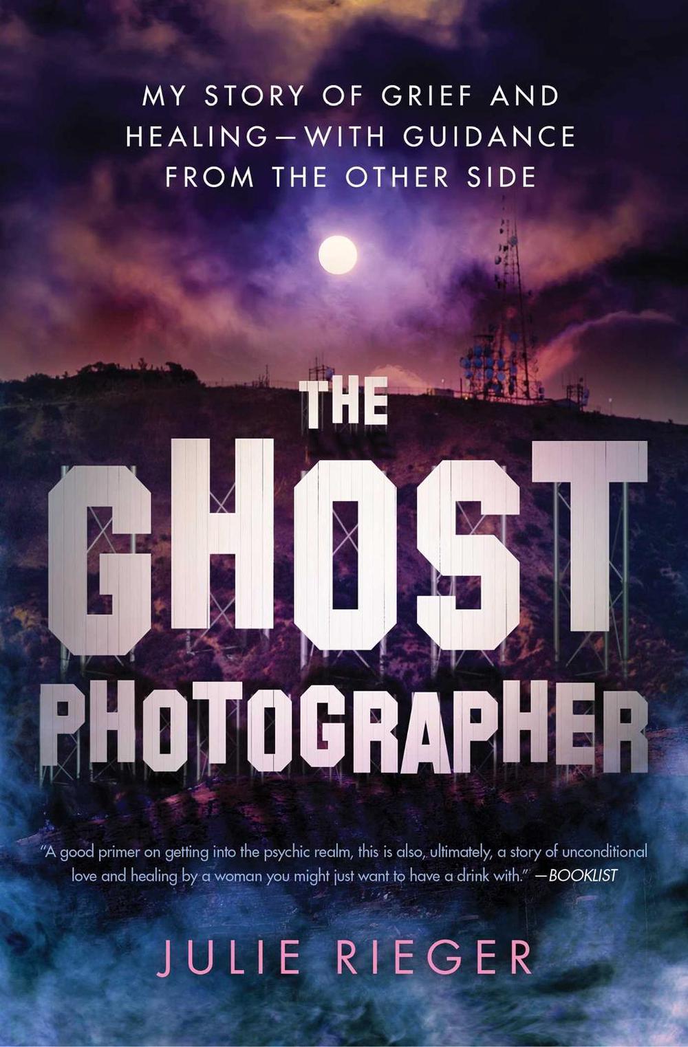 Ghost Photographer by Julie Rieger - ISBN: 9781501158902