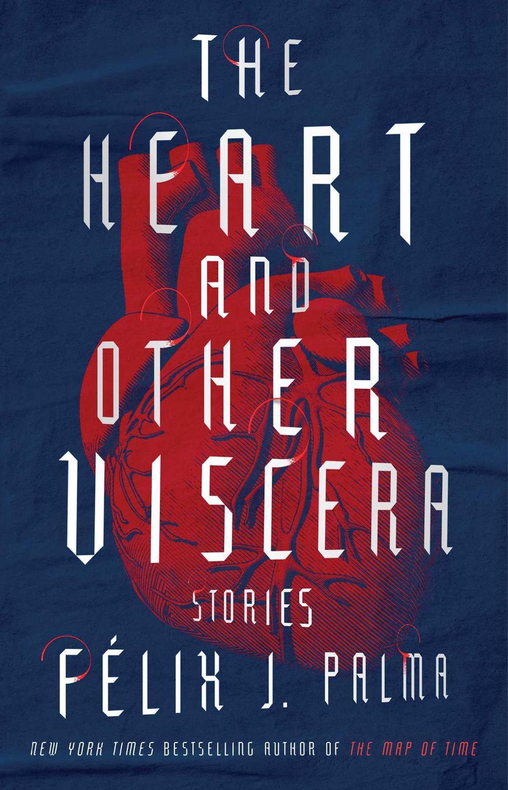 The Heart and Other Viscera by Félix J. Palma - ISBN: 9781501164040