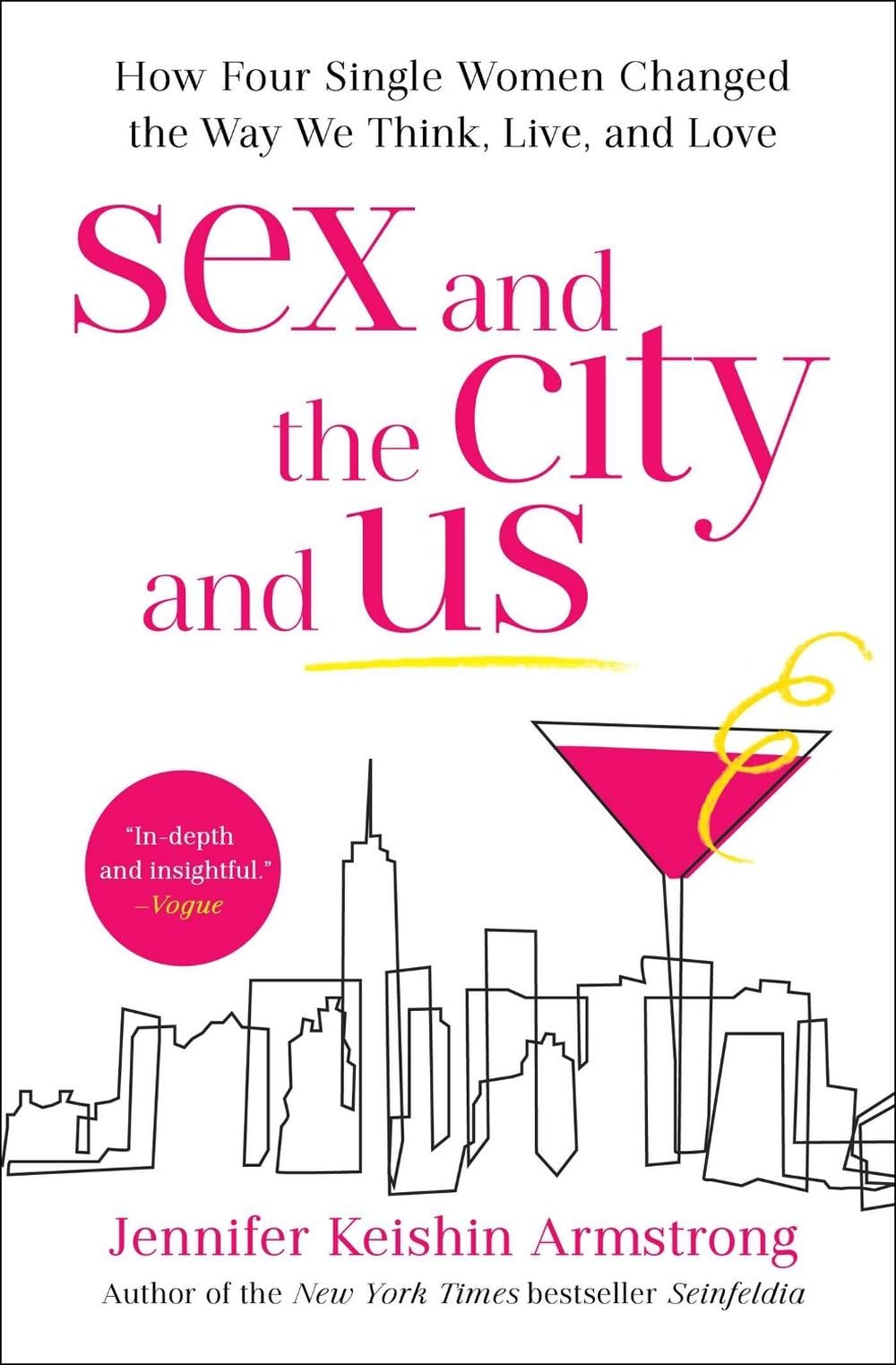 Sex and the City and Us by Jennifer Keishin Armstrong - ISBN: 9781501164835