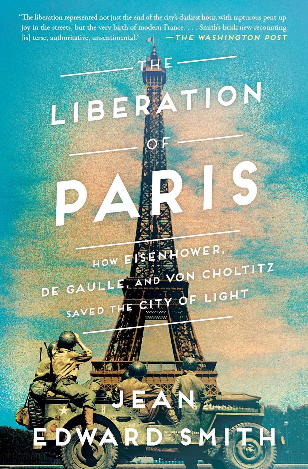The Liberation of Paris by Jean Edward Smith - ISBN: 9781501164934