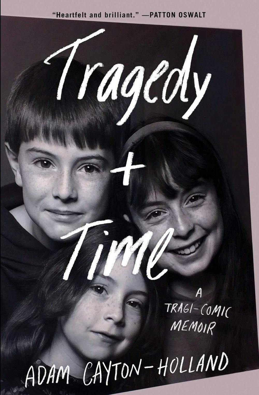 Tragedy Plus Time by Adam Cayton-Holland - ISBN: 9781501170164
