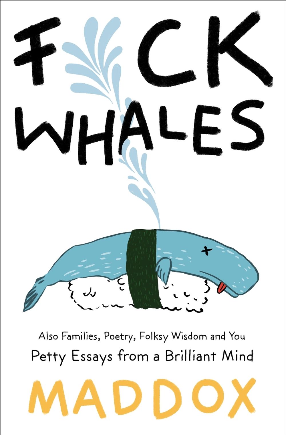 F*ck Whales by Maddox - ISBN: 9781501187513