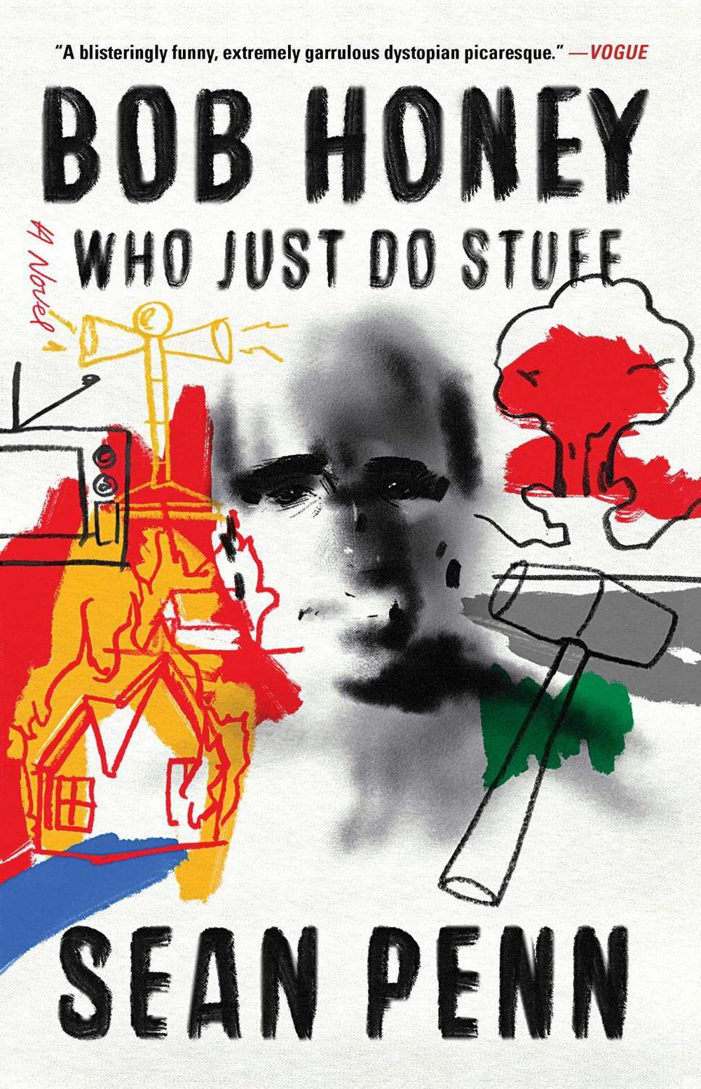 Bob Honey Who Just Do Stuff by Sean Penn - ISBN: 9781501189050