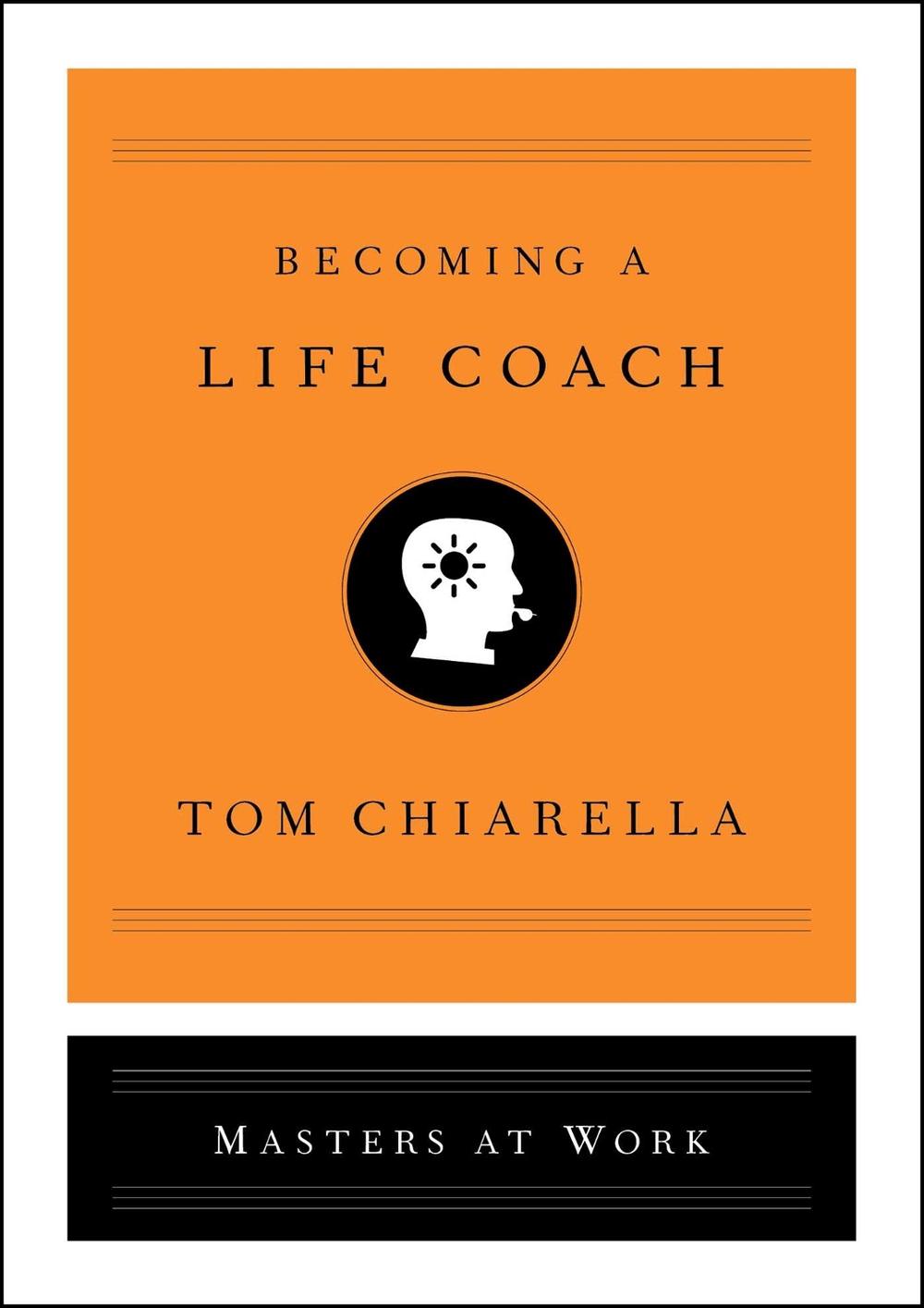 Becoming a Life Coach by Tom Chiarella - ISBN: 9781501197680