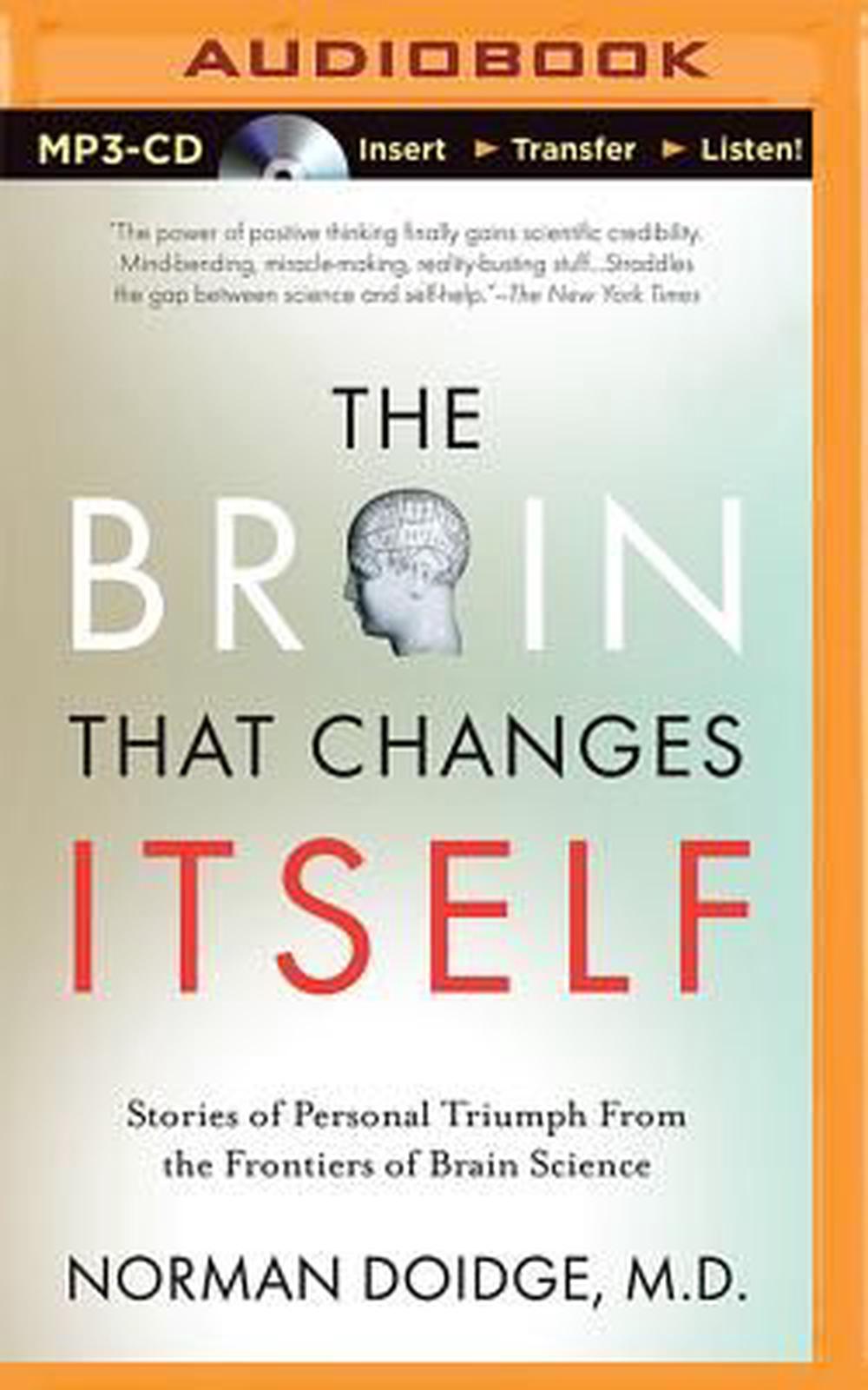 The Brain That Changes Itself: Stories of Personal Triumph from the ...