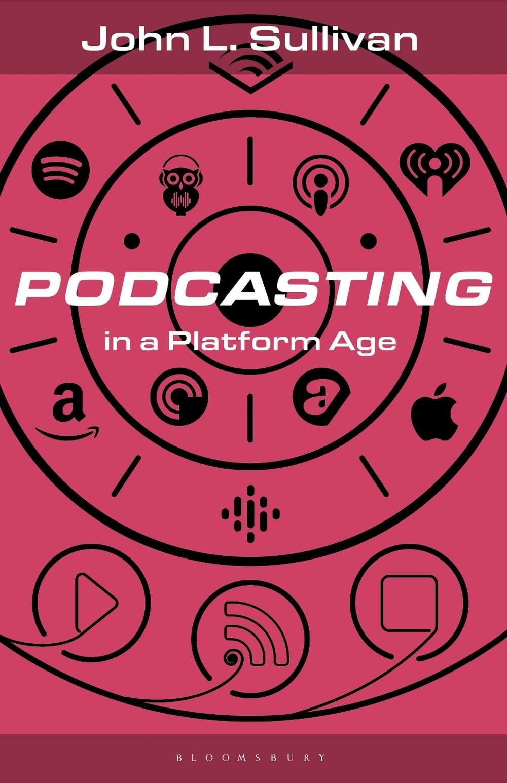 Podcasting in a Platform Age by John L. Sullivan - ISBN: 9781501380693