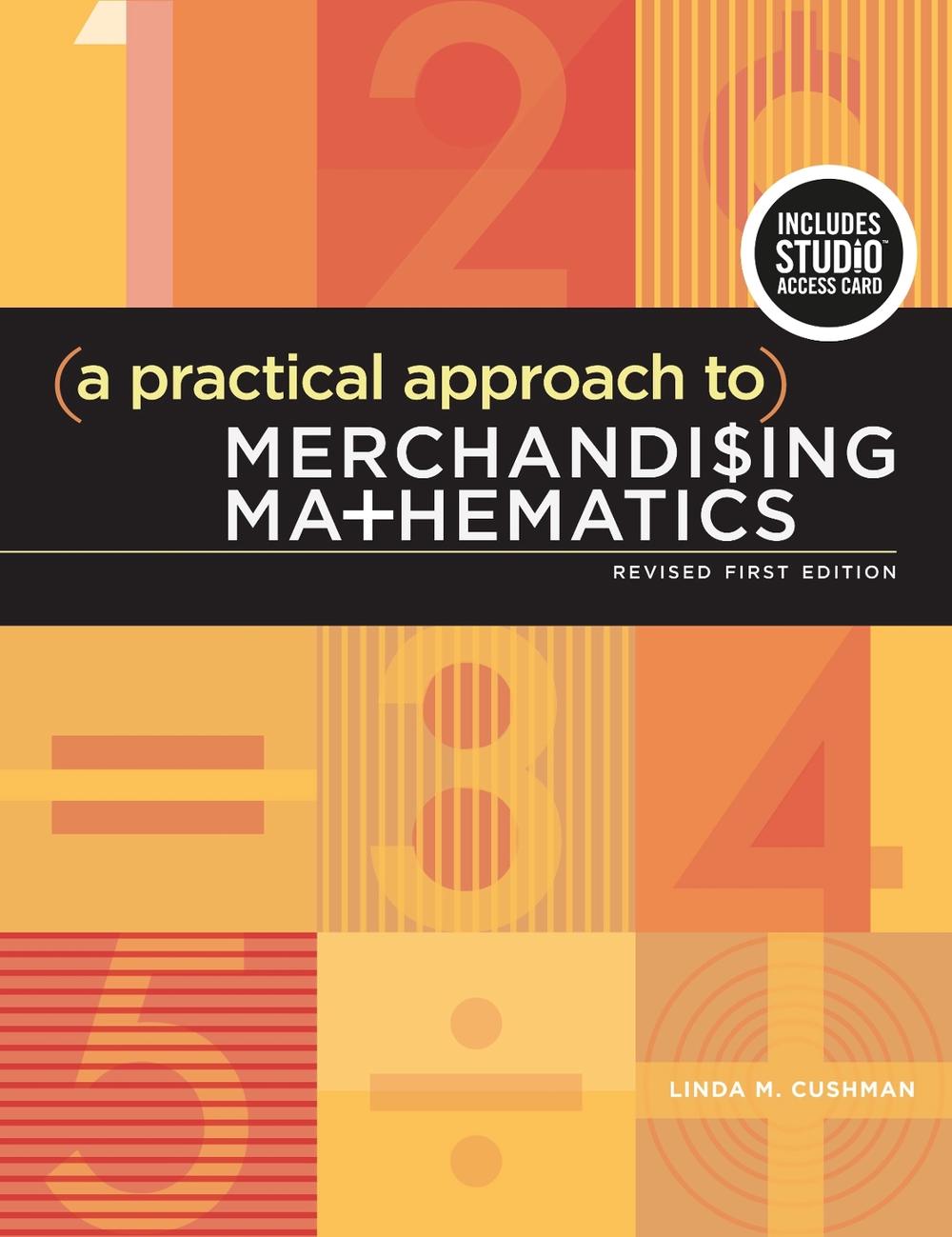A Practical Approach to Merchandising Mathematics Revised First Edition, 9781501395406