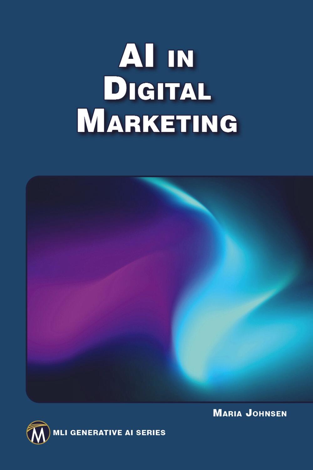 AI in Digital Marketing by Maria Johnsen - ISBN: 9781501522543