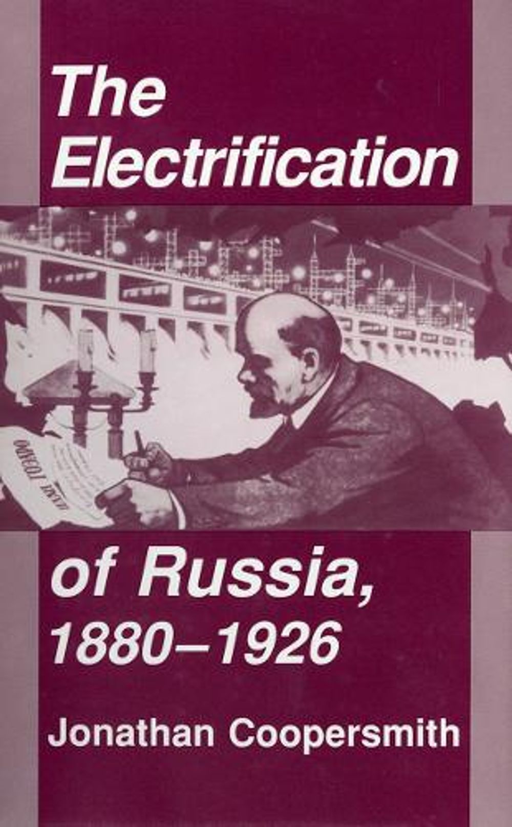 The Electrification of Russia, 1880–1926 by Jonathan Coopersmith - ISBN: 9781501707162