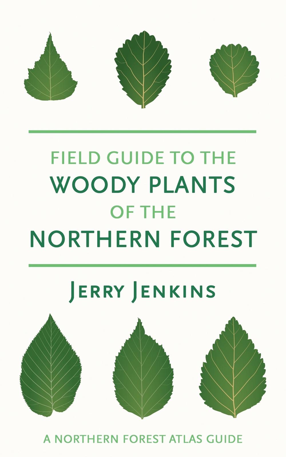 Field Guide to the Woody Plants of the Northern Forest, 9781501783319