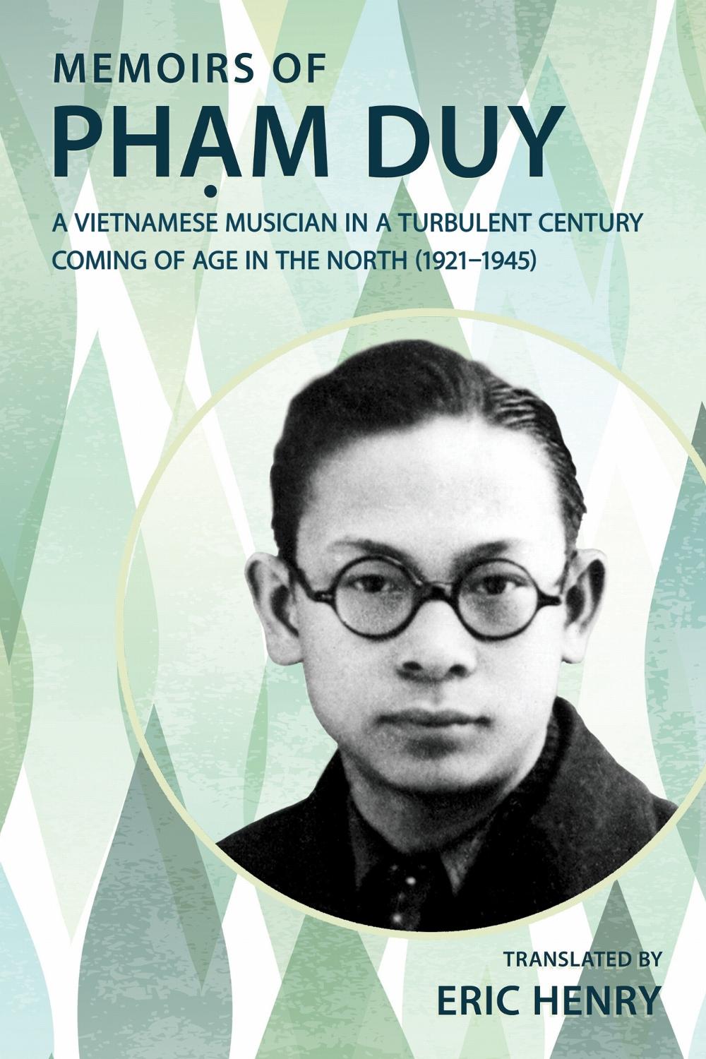 Memoirs of Phạm Duy, a Vietnamese Musician in a Turbulent Century, 9781501785214