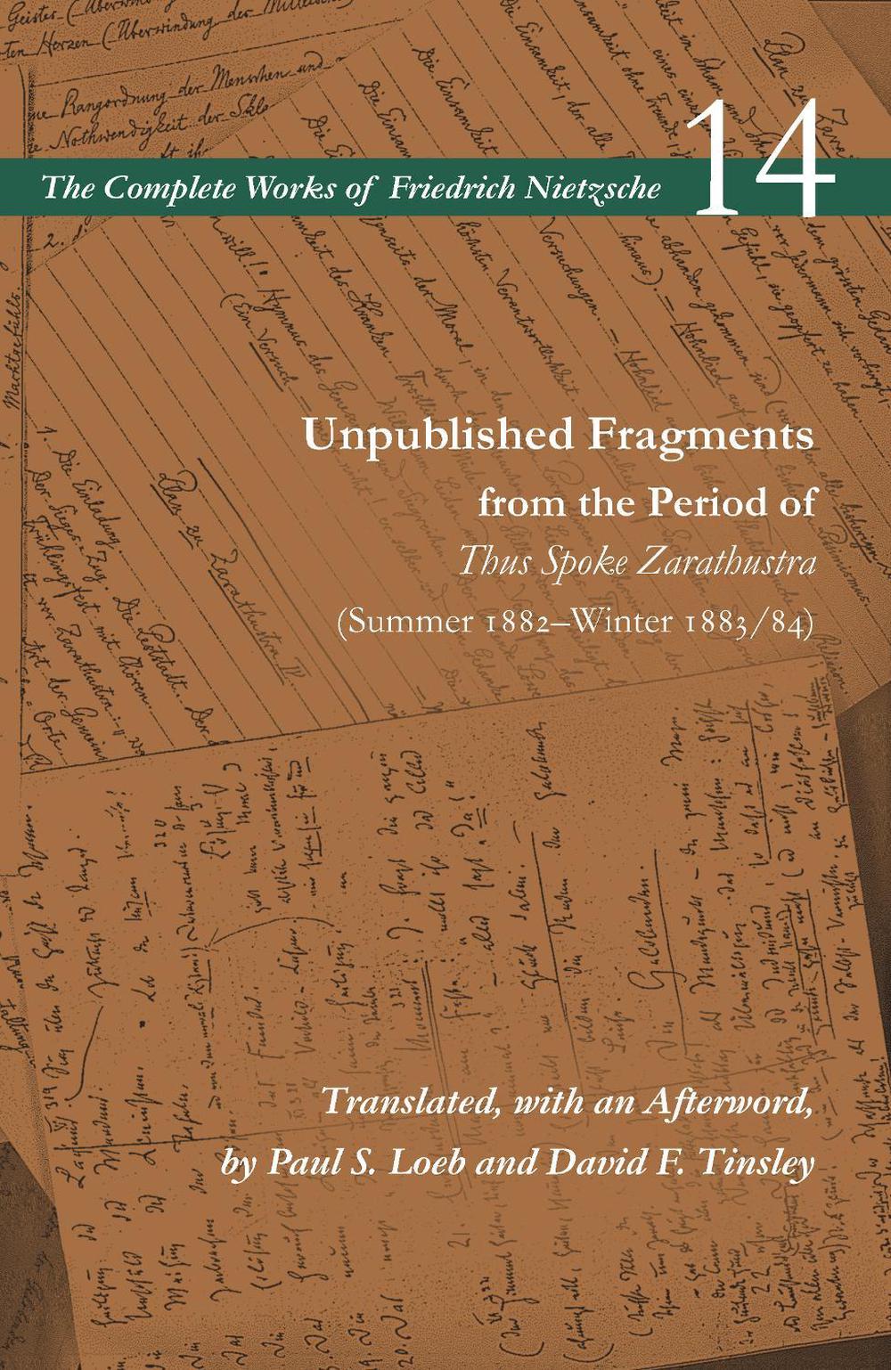 Unpublished Fragments from the Period of Thus Spoke Zarathustra (Summer 1882–Winter 1883/84) by Friedrich Nietzsche - ISBN: 9781503607521