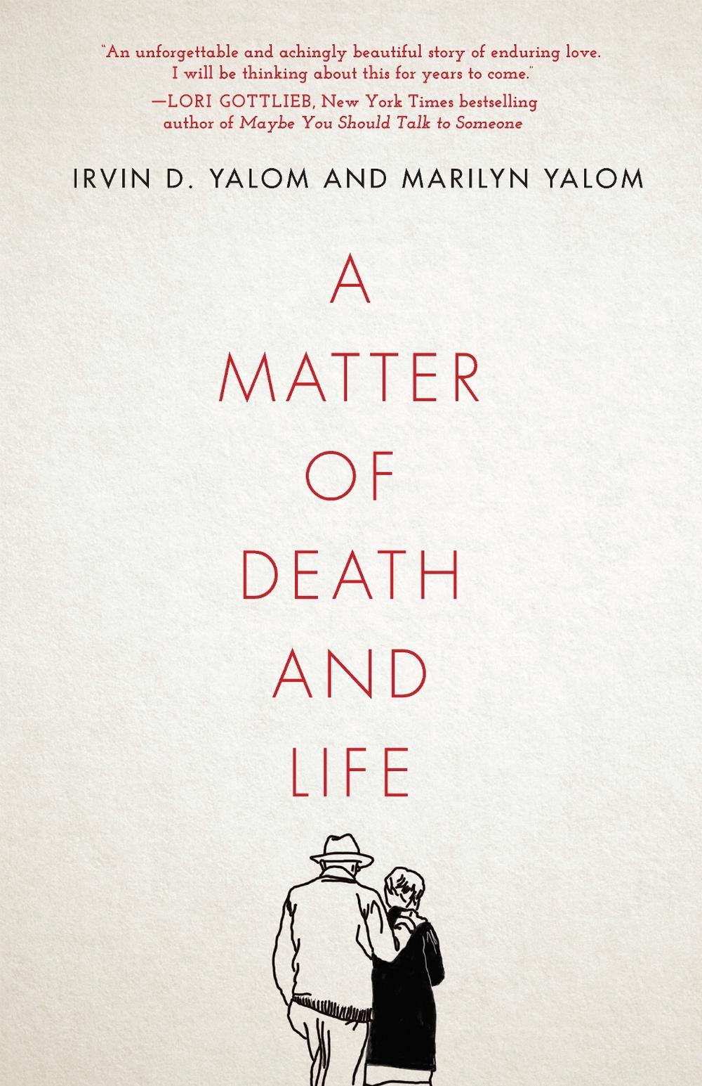 A Matter of Death and Life by Irvin D. Yalom - ISBN: 9781503613768