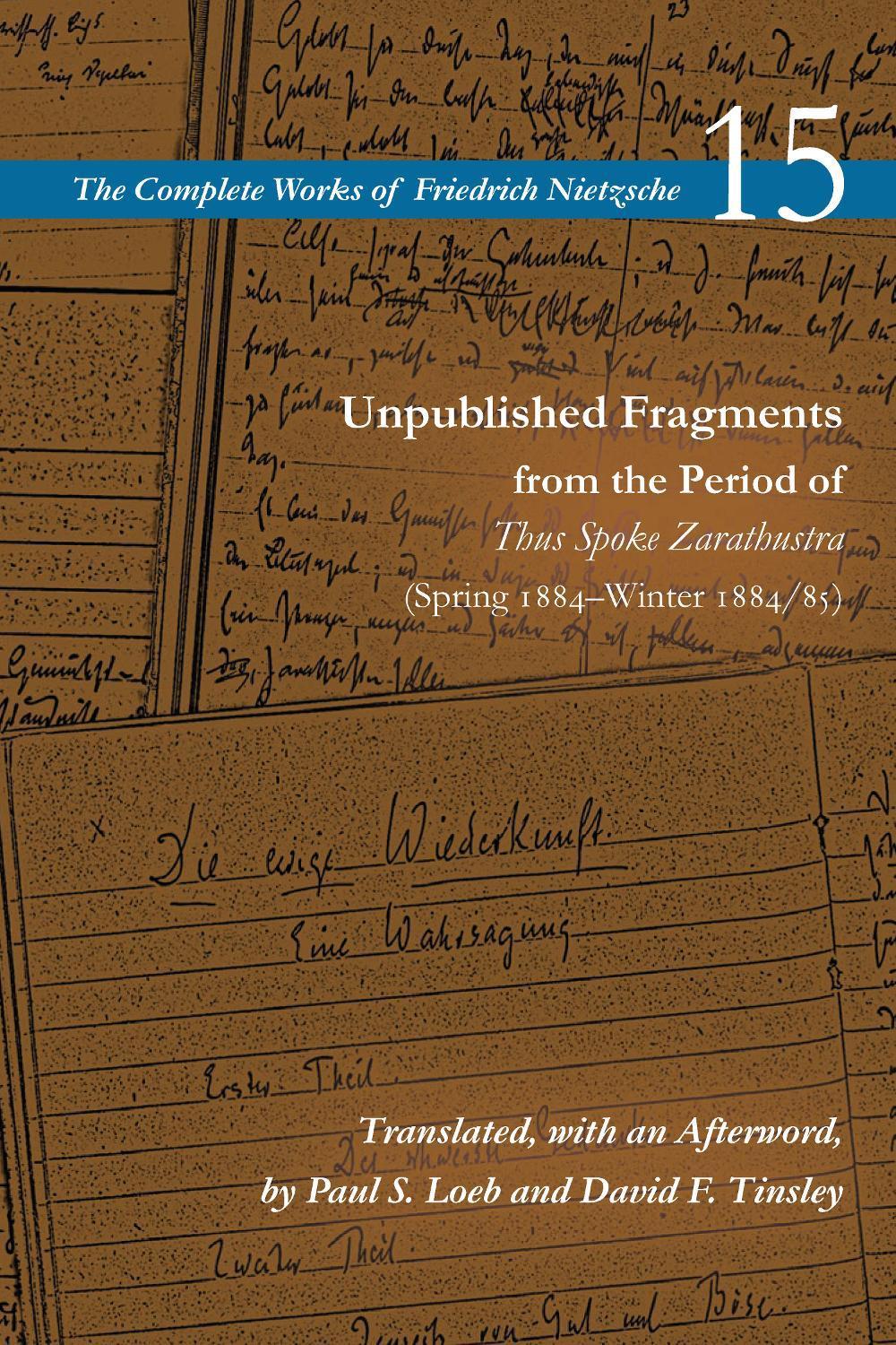 Unpublished Fragments from the Period of Thus Spoke Zarathustra (Spring 1884–Winter 1884/85) by Friedrich nietzsche 15 - ISBN: 9781503629707