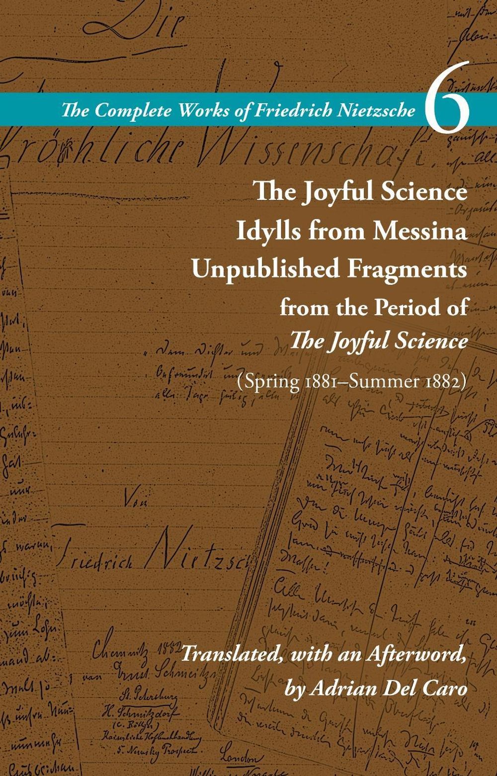 The Joyful Science / Idylls from Messina / Unpublished Fragments from the Period of the Joyful Science (Spring 1881–Summer 1882) by Friedrich Nietzsche - ISBN: 9781503632325