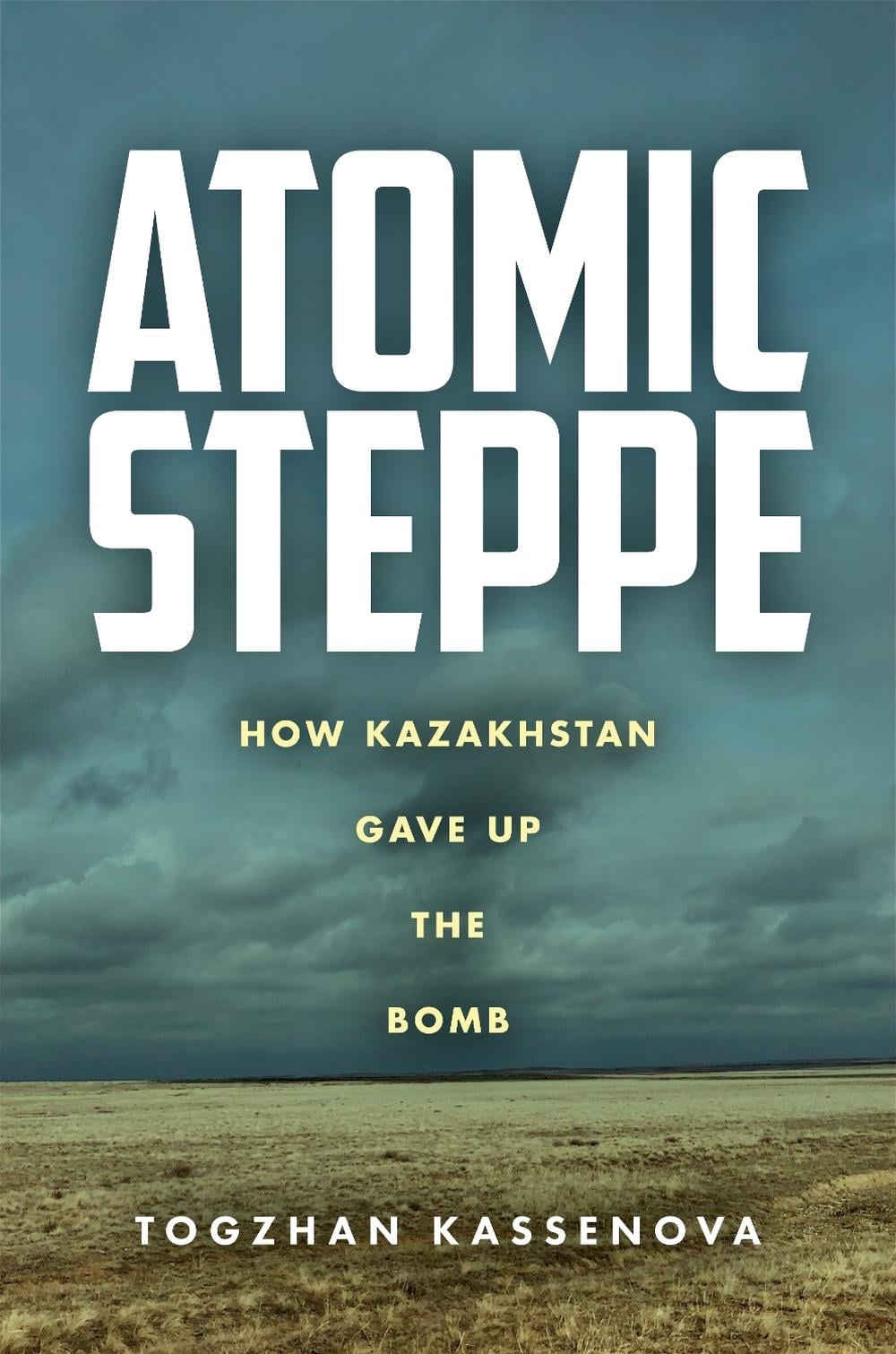 Atomic Steppe by Togzhan Kassenova - ISBN: 9781503632431