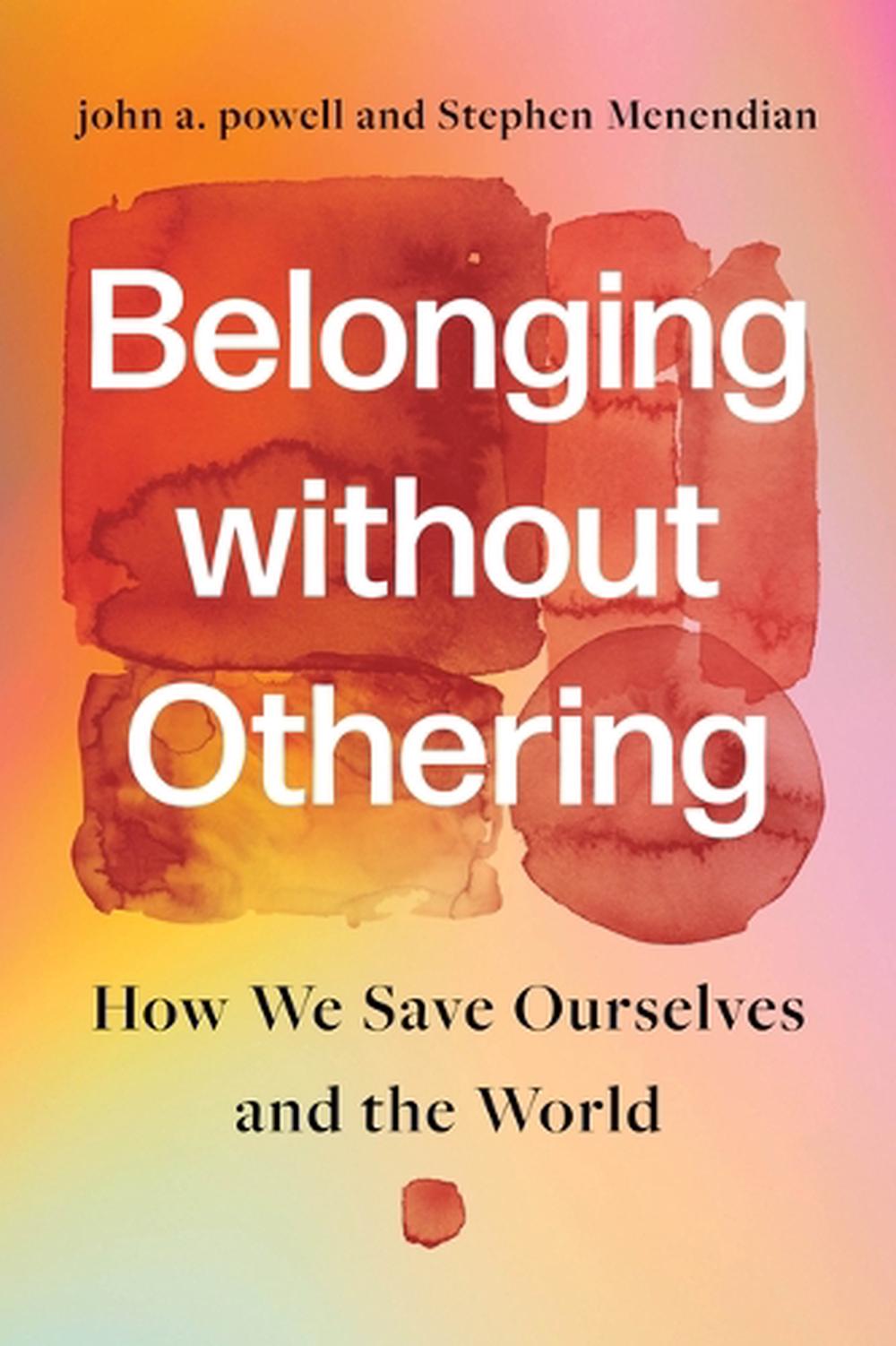 Belonging Without Othering by john a. powell - ISBN: 9781503649064
