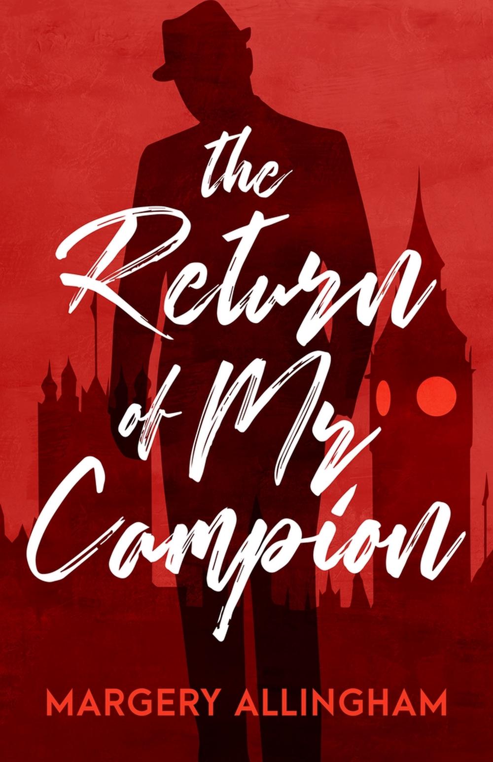 The Return of Mr. Campion, 9781504092739