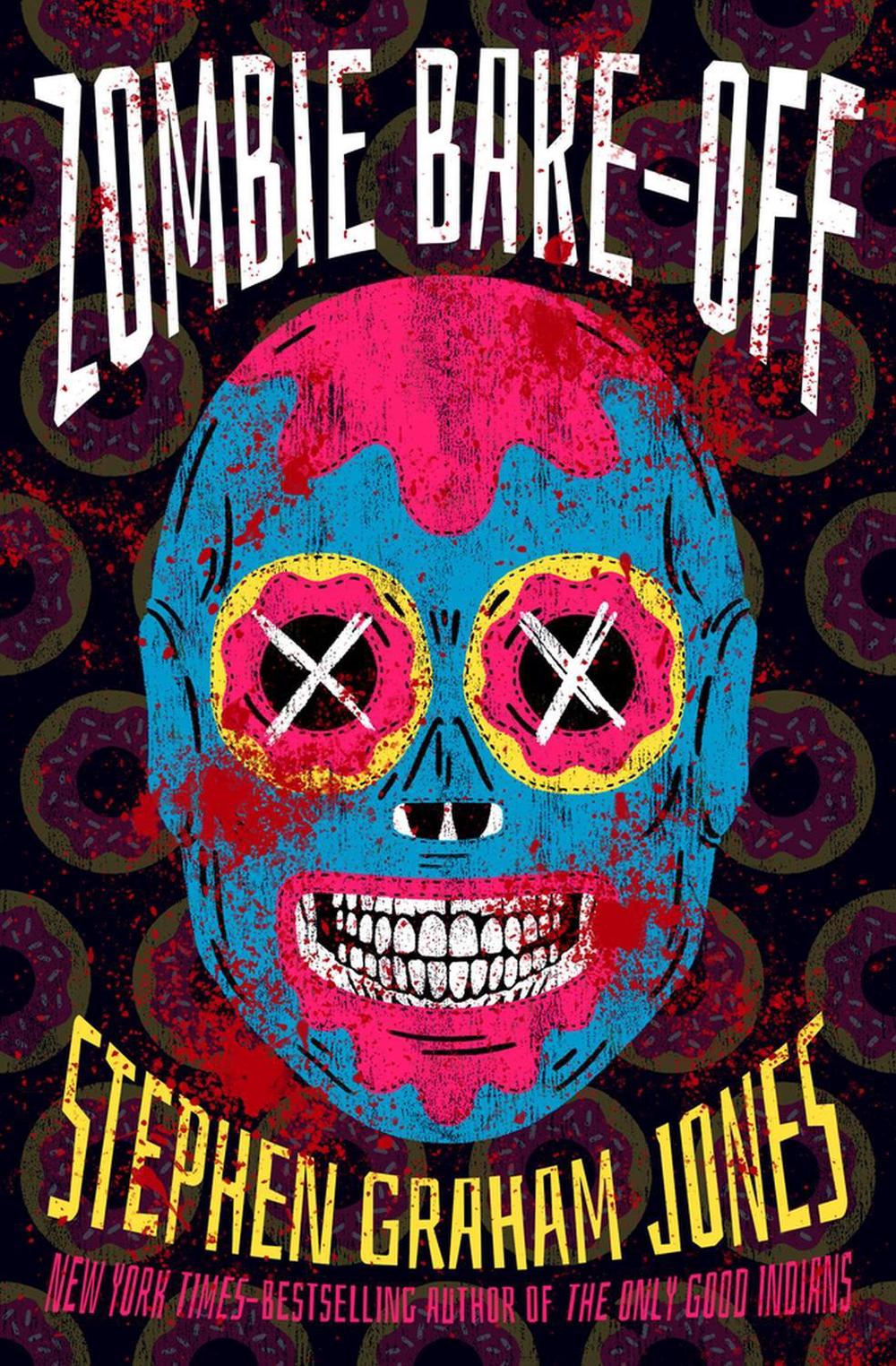 Zombie Bake-Off by Stephen Graham Jones - ISBN: 9781504096331