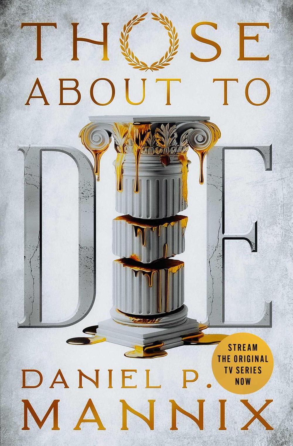 Those About to Die by Daniel P. Mannix - ISBN: 9781504098441