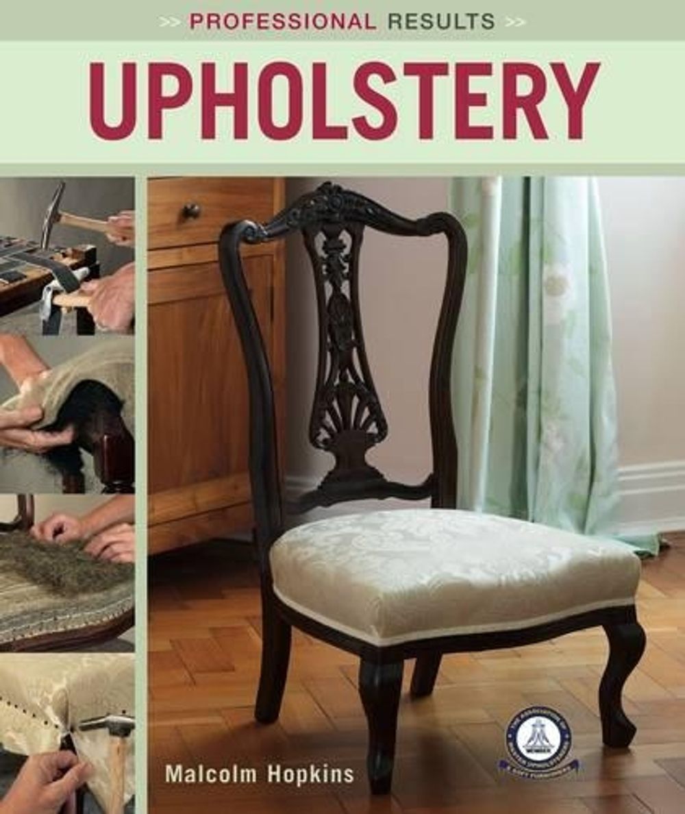 Professional Results: Upholstery by Malcolm Hopkins - ISBN: 9781504800020