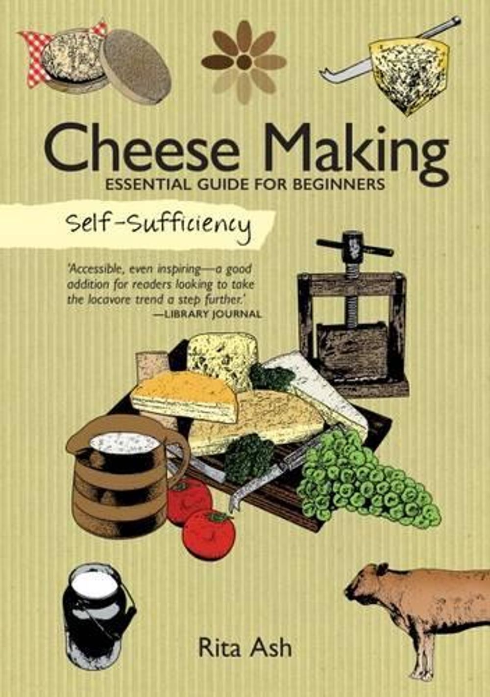 Self-Sufficiency: Cheese Making by Rita Ash - ISBN: 9781504800334