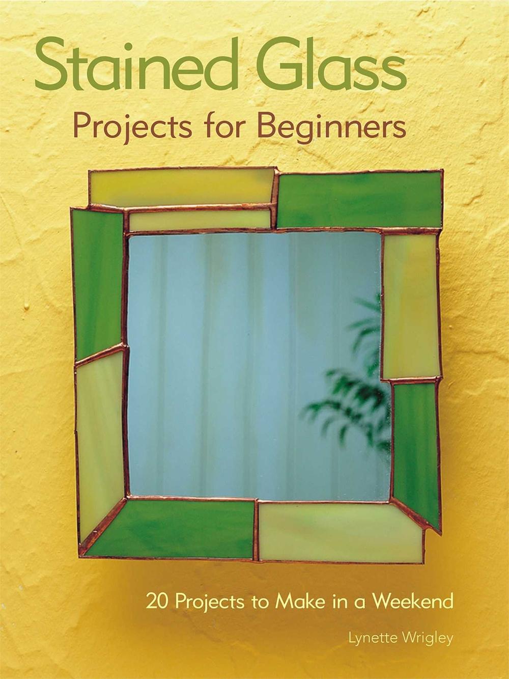 Stained Glass Projects for Beginners, 9781504801041