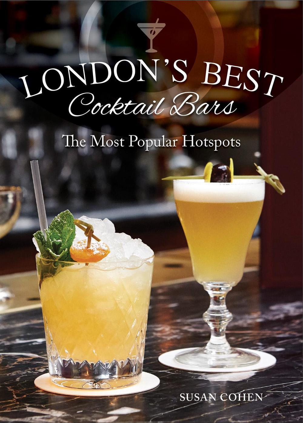 London's Best Cocktail Bars by Susan Cohen - ISBN: 9781504801058