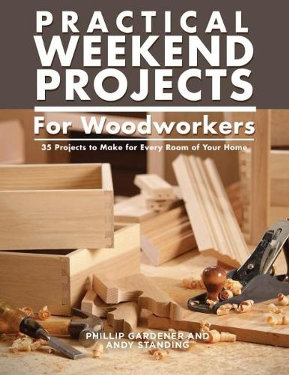 Practical Weekend Projects for Woodworkers by Phillip Gardner - ISBN: 9781504801065