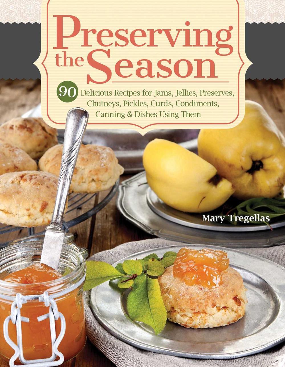 Preserving the Season by Mary Tregellas - ISBN: 9781504801225