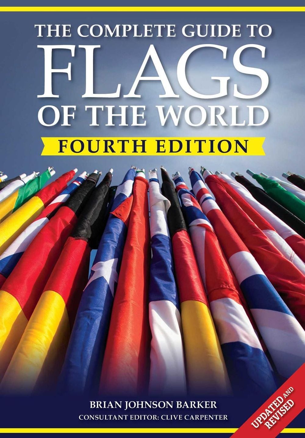 The Complete Guide to Flags of the World, 4th Edition by Brian Johnson Barker - ISBN: 9781504801430