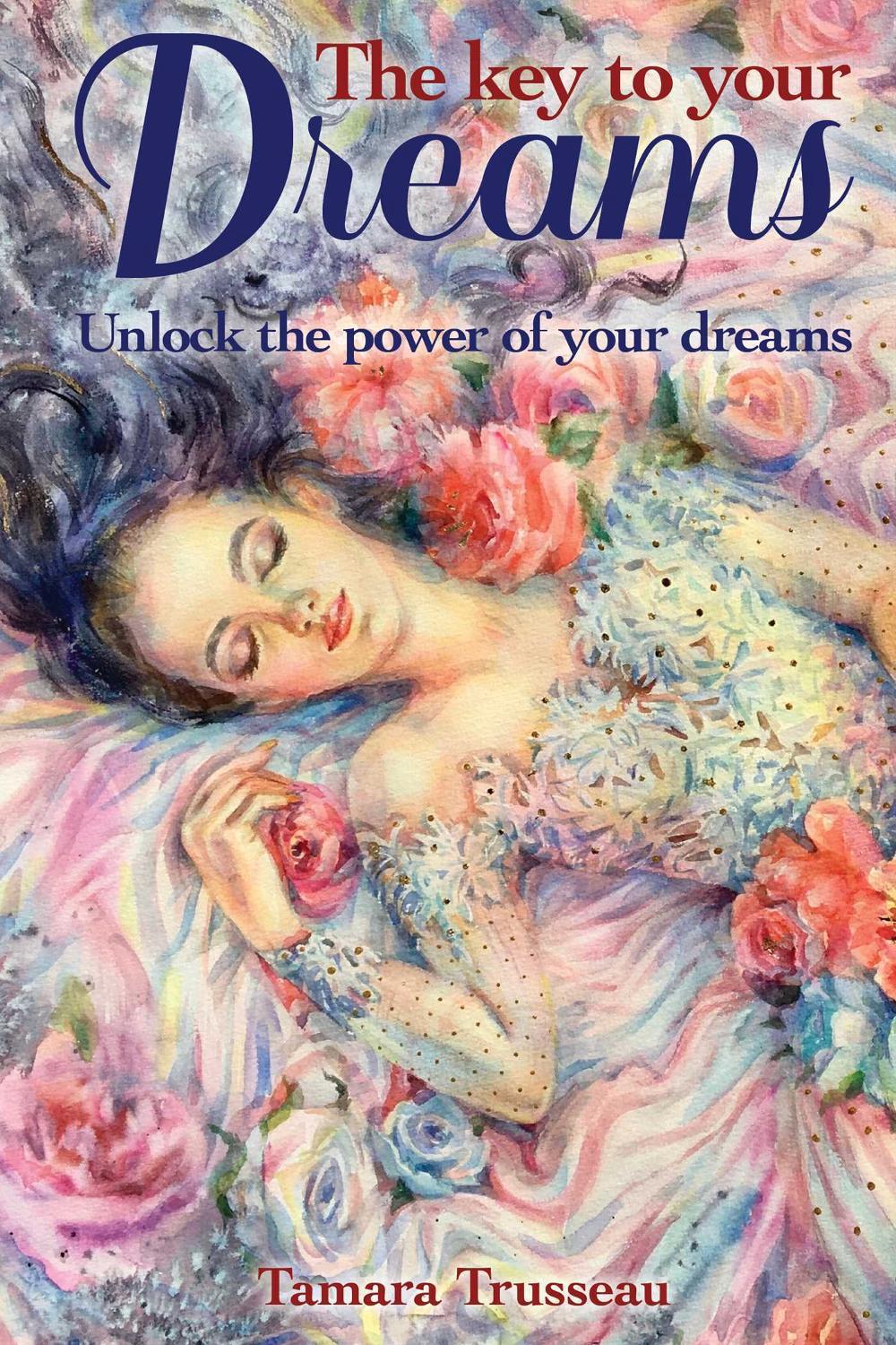 The Key to Your Dreams by Tamara Trusseau - ISBN: 9781504801768