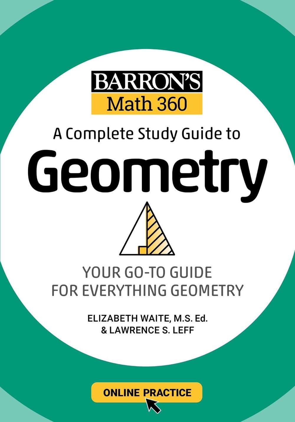 Barron's Math 360: A Complete Study Guide to Geometry with Online Practice by Lawrence S. Leff - ISBN: 9781506281445