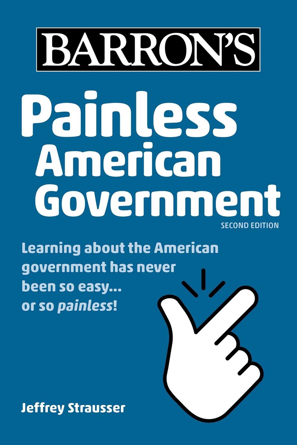 Painless American Government, Second Edition by Jeffrey Strausser - ISBN: 9781506288260