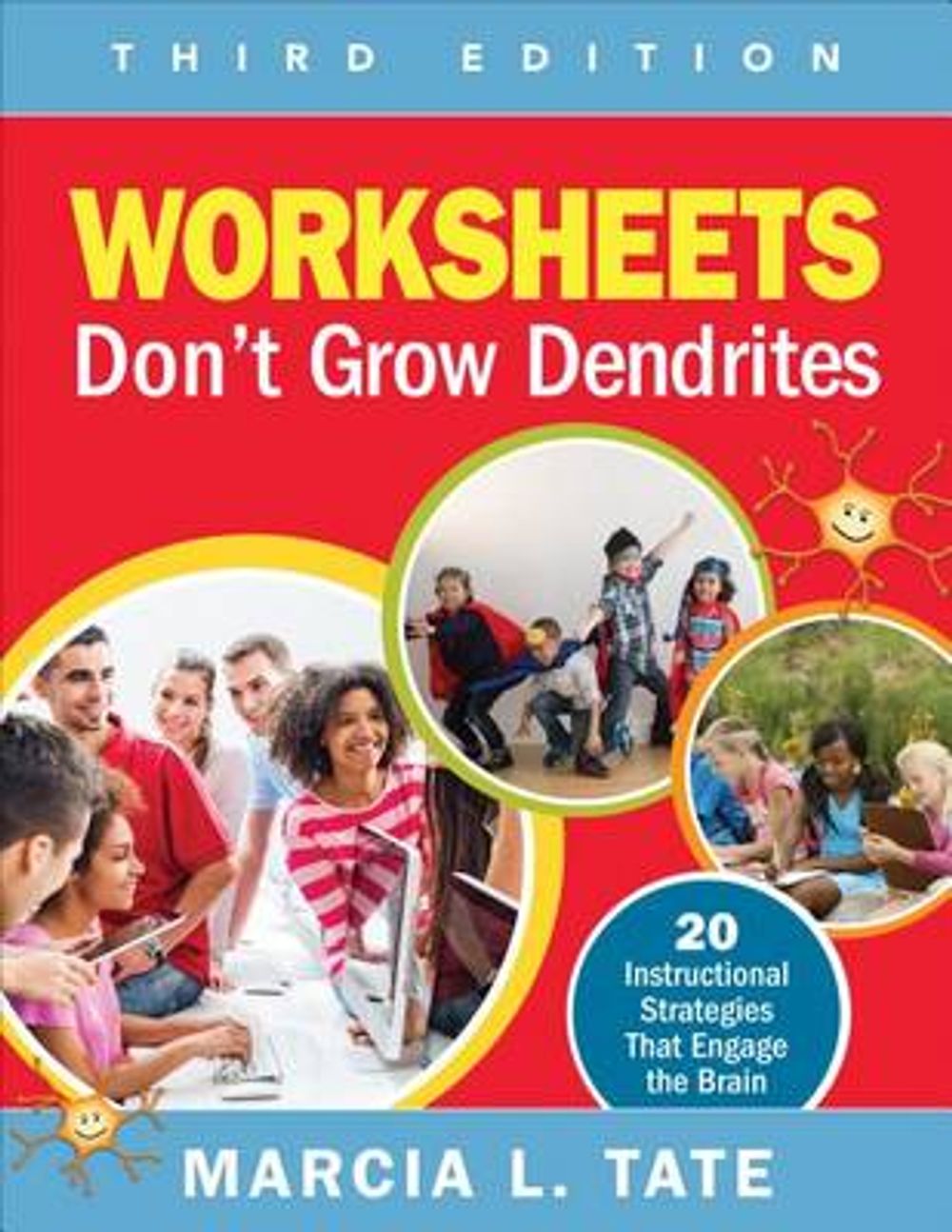 Worksheets Don't Grow Dendrites: 20 Instructional Strategies That Engage the Brain by Marcia L Tate - ISBN: 9781506302737