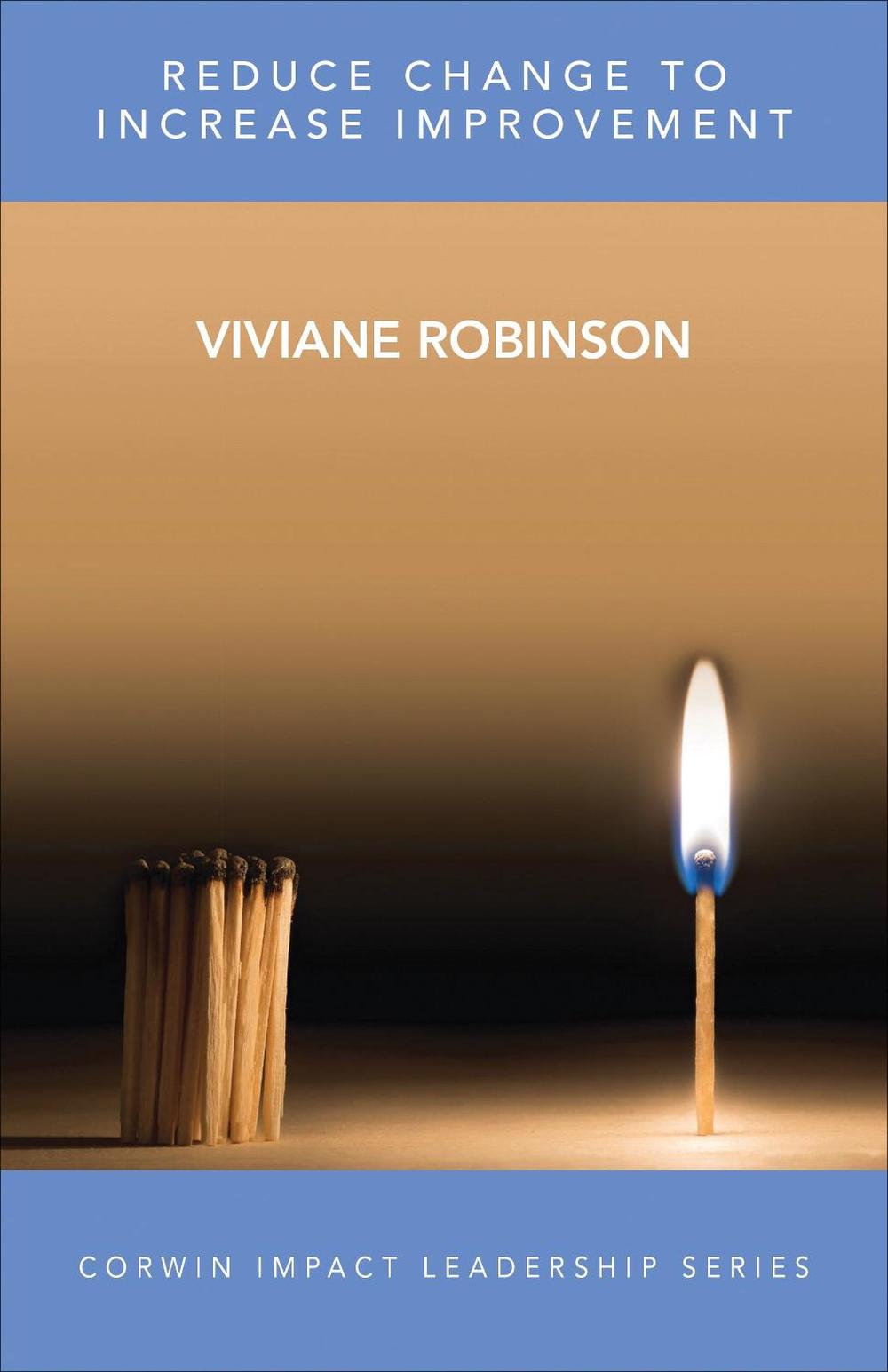 Reduce Change to Increase Improvement by Viviane M.J. Robinson - ISBN: 9781506325378