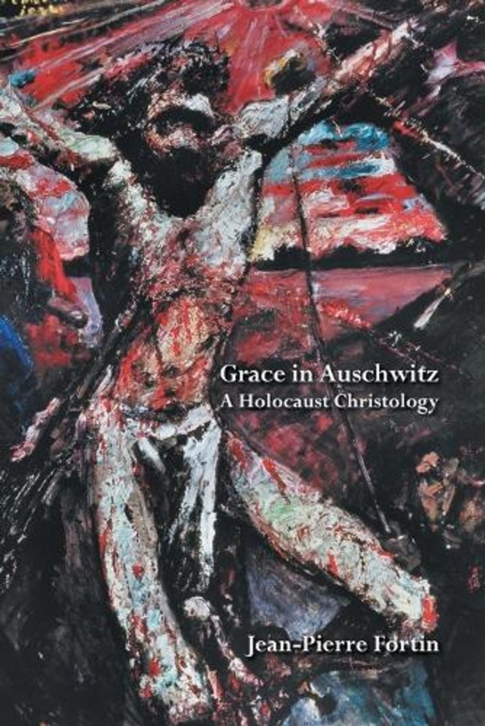 Grace in Auschwitz by Jean Pierre Fortin - ISBN: 9781506405872