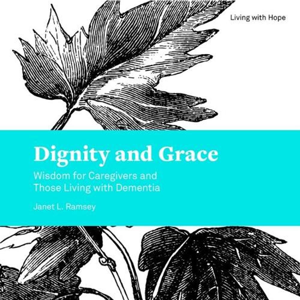 Dignity and Grace by Janet L. Ramsey - ISBN: 9781506431789