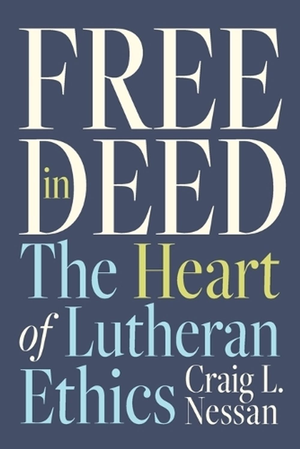 Free in Deed by Craig L. Nessan - ISBN: 9781506479125