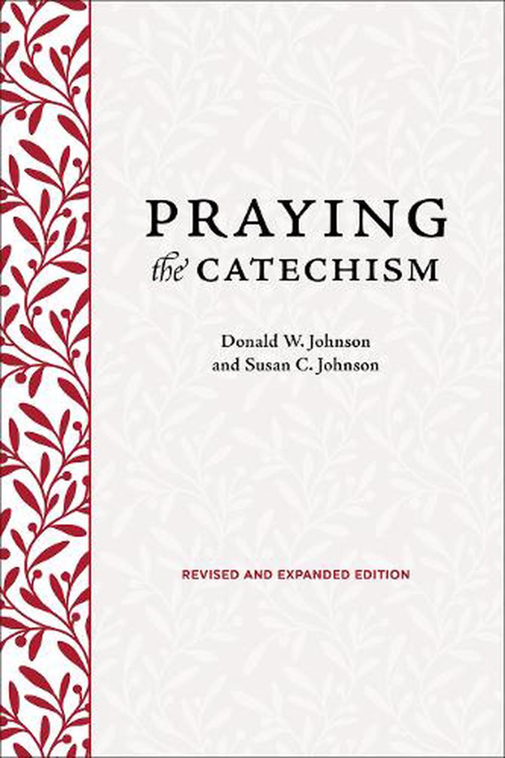 Praying the Catechism, Revised and Expanded Edition, 9781506480121